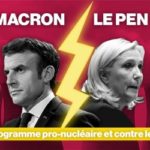 PrÃ©sidentielle 2022 - Macron - Le Pen - Leur programme pro nuclÃ©aire et contre le climat